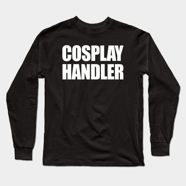 Cosplay Handler (Just front print) Long Sleeve T-Shirt by stephen0c